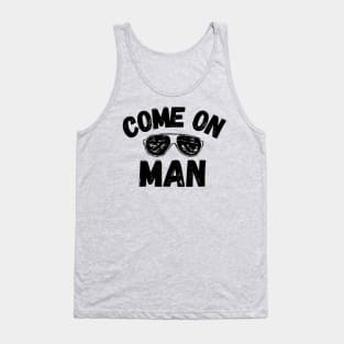 Come On Man (Joe Biden Quote) Tank Top